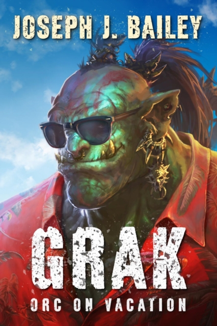 Grak : Orc on Vacation, EPUB eBook