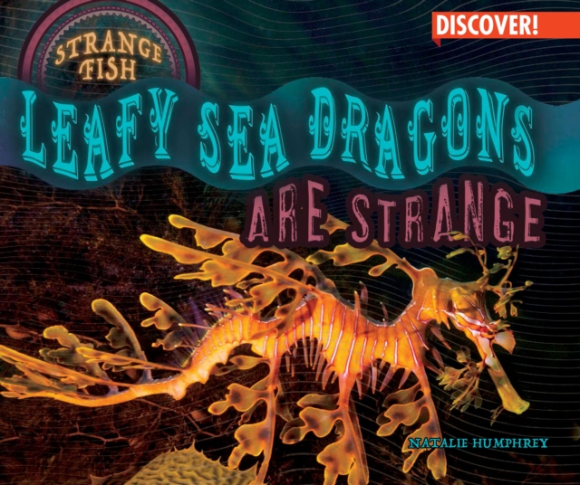 Leafy Sea Dragons Are Strange, PDF eBook