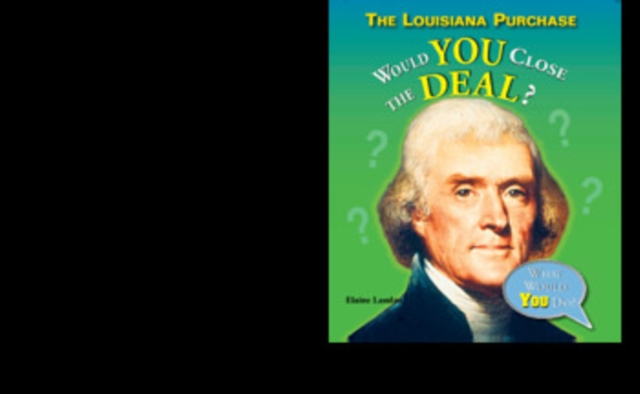 The Louisiana Purchase : Would You Close the Deal?, PDF eBook