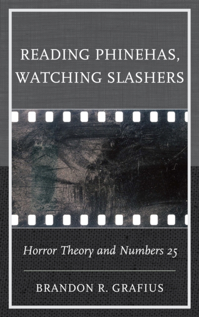 Reading Phinehas, Watching Slashers : Horror Theory and Numbers 25, EPUB eBook