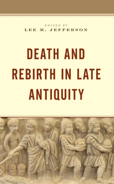 Death and Rebirth in Late Antiquity, EPUB eBook