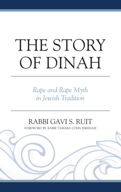The Story of Dinah : Rape and Rape Myth in Jewish Tradition, Hardback Book