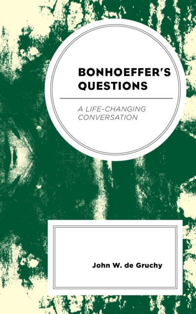 Bonhoeffer's Questions : A Life-Changing Conversation, EPUB eBook