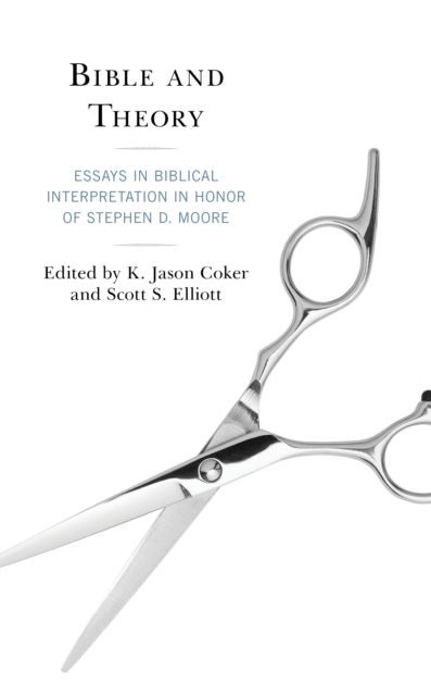 Bible and Theory : Essays in Biblical Interpretation in Honor of Stephen D. Moore, Hardback Book