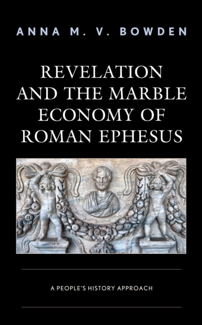 Revelation and the Marble Economy of Roman Ephesus : A People's History Approach, EPUB eBook
