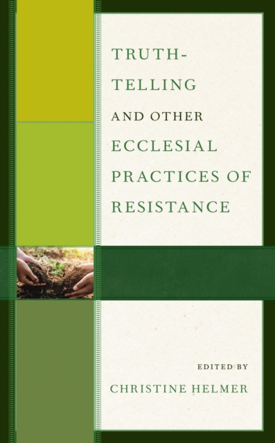 Truth-Telling and Other Ecclesial Practices of Resistance, EPUB eBook