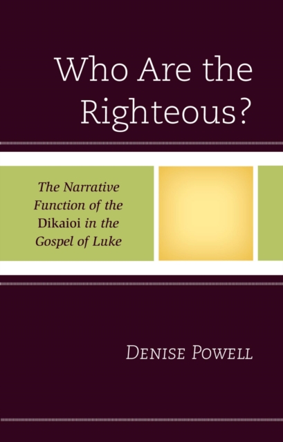 Who Are the Righteous? : The Narrative Function of the Dikaioi in the Gospel of Luke, EPUB eBook