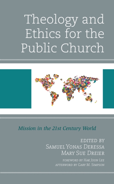 Theology and Ethics for the Public Church : Mission in the 21st Century World, Hardback Book