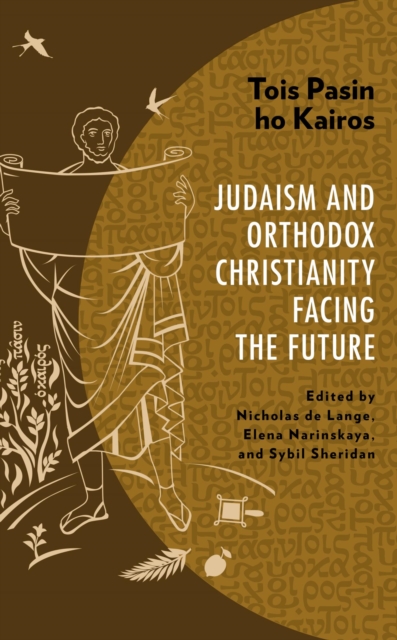 Tois Pasin ho Kairos : Judaism and Orthodox Christianity Facing the Future, EPUB eBook