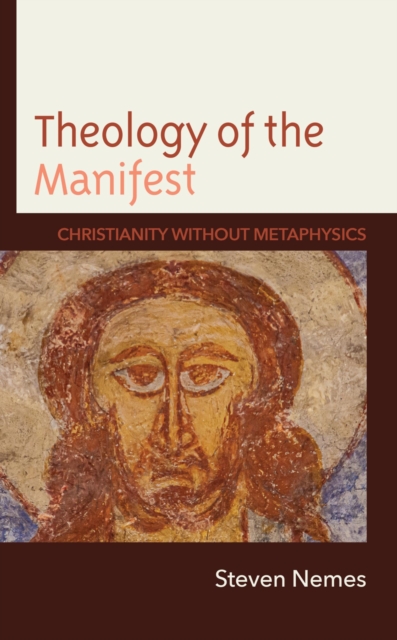 Theology of the Manifest : Christianity without Metaphysics, EPUB eBook