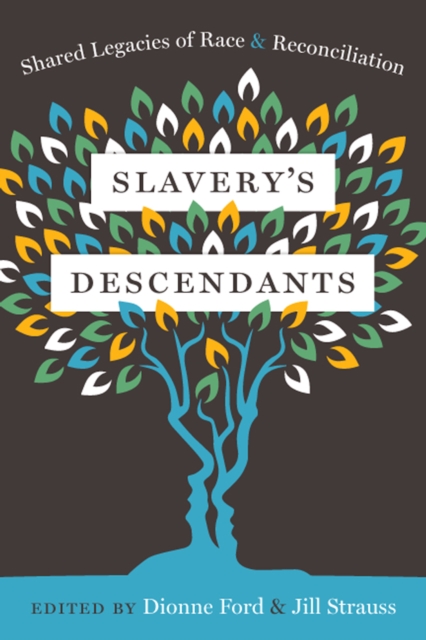 Slavery's Descendants : Shared Legacies of Race and Reconciliation, EPUB eBook