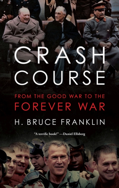 Crash Course : From the Good War to the Forever War, Hardback Book