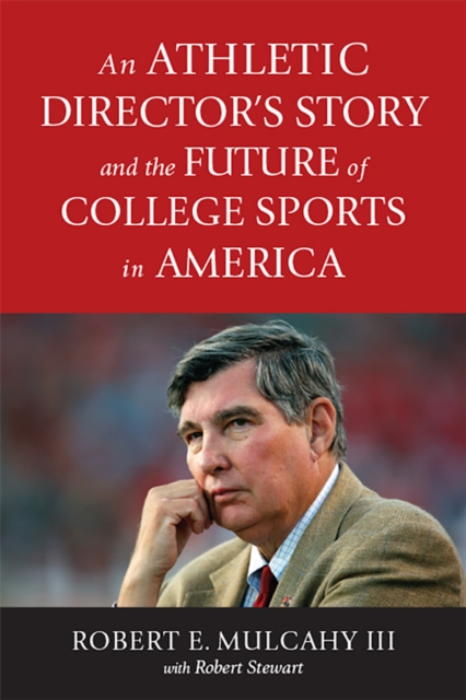 An Athletic Director's Story and the Future of College Sports in America, EPUB eBook