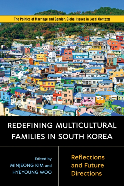 Redefining Multicultural Families in South Korea : Reflections and Future Directions, Hardback Book