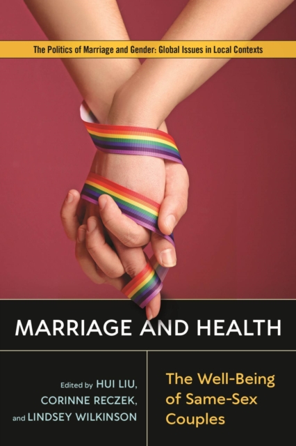 Marriage and Health : The Well-Being of Same-Sex Couples, Paperback / softback Book