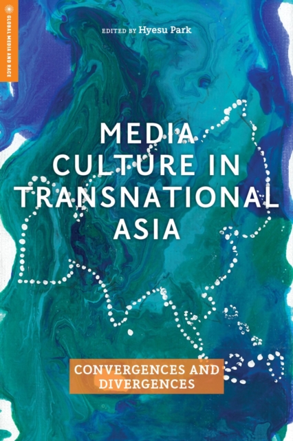 Media Culture in Transnational Asia : Convergences and Divergences, Paperback / softback Book