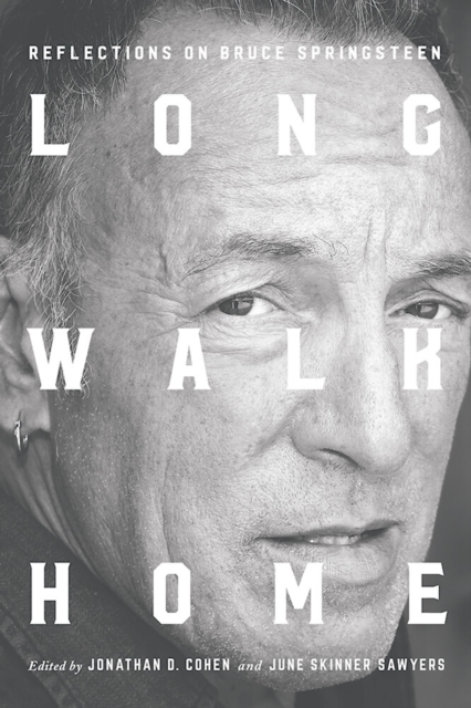 Long Walk Home : Reflections on Bruce Springsteen, EPUB eBook