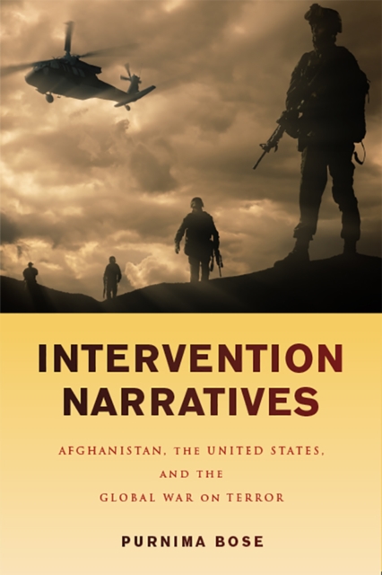 Intervention Narratives : Afghanistan, the United States, and the Global War on Terror, PDF eBook