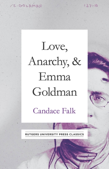 Love, Anarchy, & Emma Goldman, Hardback Book