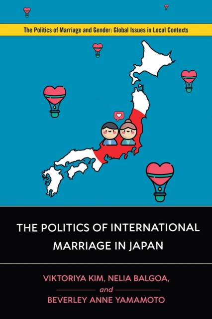 The Politics of International Marriage in Japan, Hardback Book