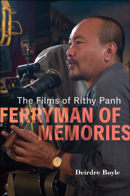 Ferryman of Memories : The Films of Rithy Panh, Hardback Book