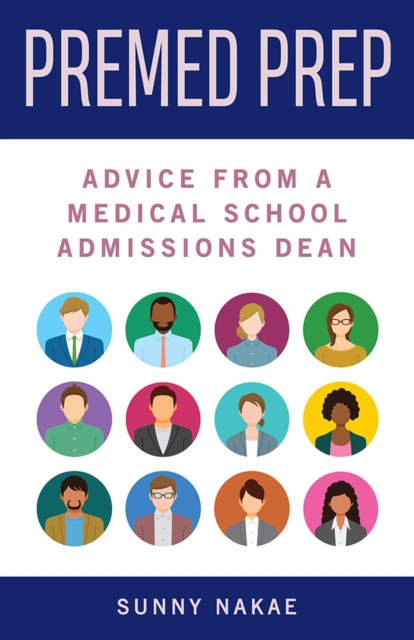 Premed Prep : Advice from a Medical School Admissions Dean, Hardback Book