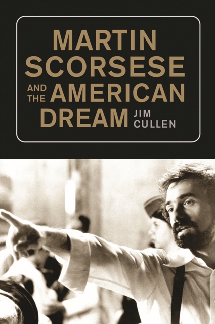 Martin Scorsese and the American Dream, Paperback / softback Book