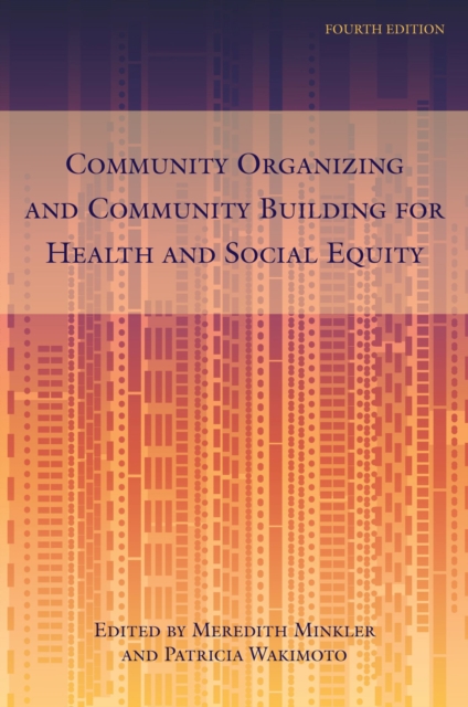 Community Organizing and Community Building for Health and Social Equity, 4th edition, Paperback / softback Book