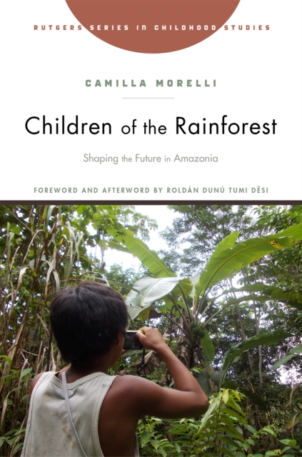 Children of the Rainforest : Shaping the Future in Amazonia, PDF eBook