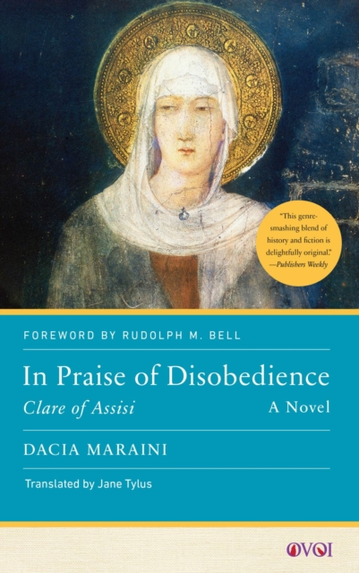 In Praise of Disobedience : Clare of Assisi, A Novel, Hardback Book