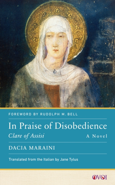 In Praise of Disobedience : Clare of Assisi, A Novel, PDF eBook