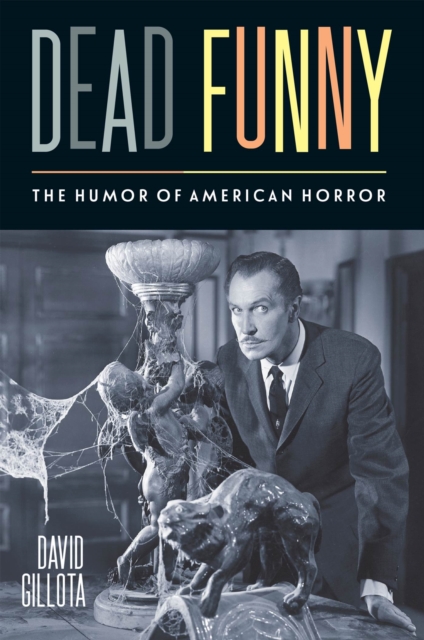 Dead Funny : The Humor of American Horror, Hardback Book