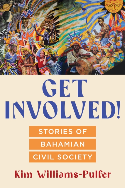 Get Involved! : Stories of Bahamian Civil Society, Paperback / softback Book