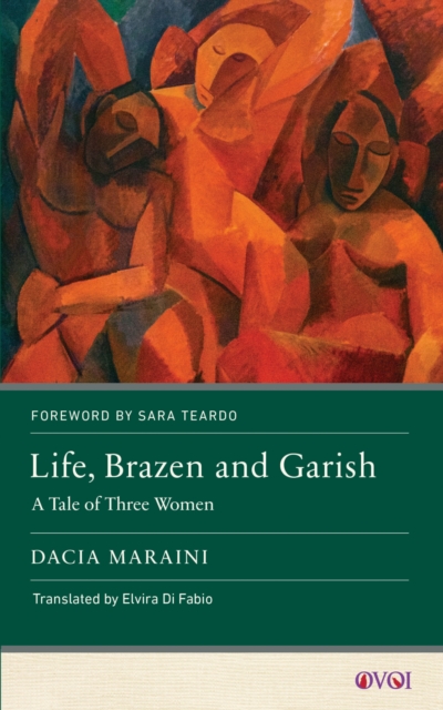 Life, Brazen and Garish : A Tale of Three Women, Hardback Book