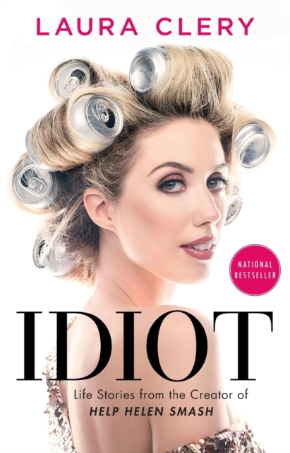 Idiot : Life Stories from the Creator of Help Helen Smash, Paperback / softback Book