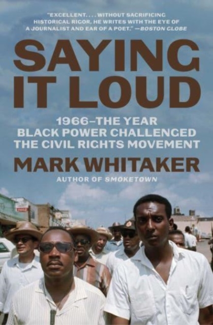 Saying It Loud : 1966—The Year Black Power Challenged the Civil Rights Movement, Paperback / softback Book