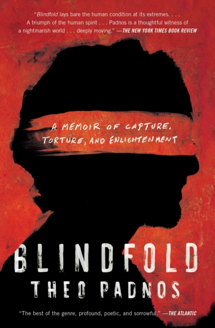 Blindfold : A Memoir of Capture, Torture, and Enlightenment, EPUB eBook