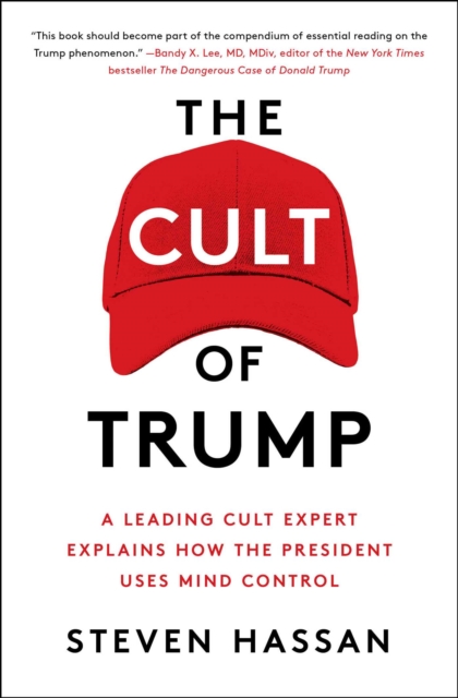 The Cult of Trump : A Leading Cult Expert Explains How the President Uses Mind Control, EPUB eBook