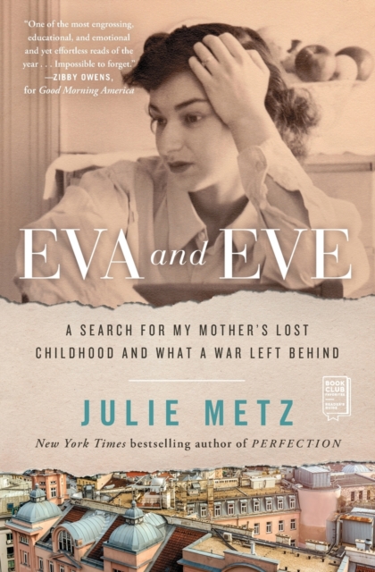 Eva and Eve : A Search for My Mother's Lost Childhood and What a War Left Behind, Paperback / softback Book