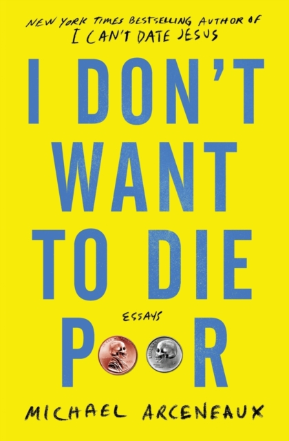 I Don't Want to Die Poor : Essays, Paperback / softback Book
