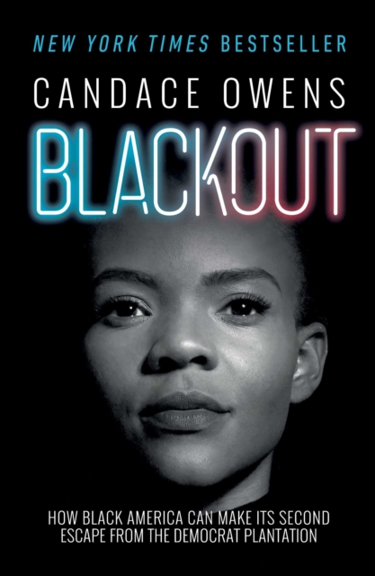 Blackout : How Black America Can Make Its Second Escape from the Democrat Plantation, EPUB eBook