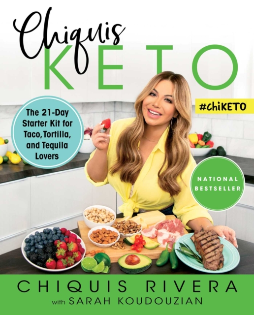 Chiquis Keto : The 21-Day Starter Kit for Taco, Tortilla, and Tequila Lovers, EPUB eBook