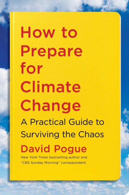 How to Prepare for Climate Change : A Practical Guide to Surviving the Chaos, EPUB eBook