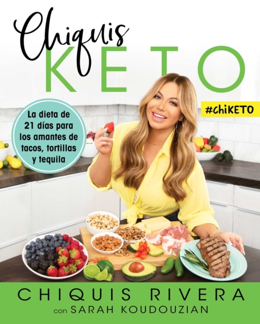 Chiquis Keto (Spanish edition) : La dieta de 21 dias para los amantes de tacos, tortillas y tequila, EPUB eBook