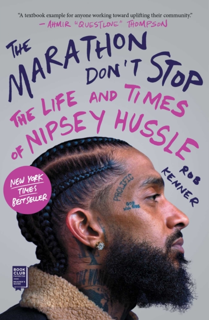 The Marathon Don't Stop : The Life and Times of Nipsey Hussle, Paperback / softback Book