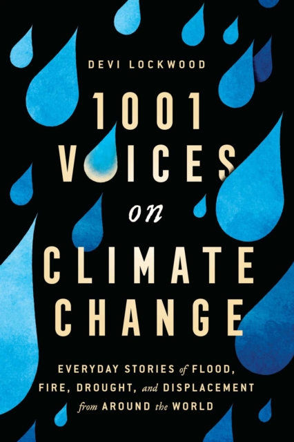 1,001 Voices on Climate Change : Everyday Stories of Flood, Fire, Drought, and Displacement from Around the World, EPUB eBook