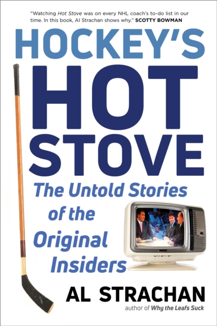 Hockey's Hot Stove : The Untold Stories of the Original Insiders, EPUB eBook