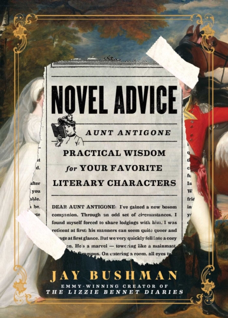 Novel Advice : Practical Wisdom for Your Favorite Literary Characters, Hardback Book