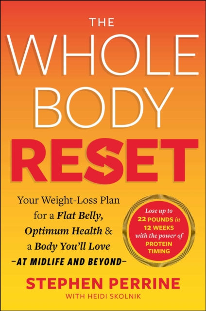 The Whole Body Reset : Your Weight-Loss Plan for a Flat Belly, Optimum Health & a Body You'll Love at Midlife and Beyond, Hardback Book