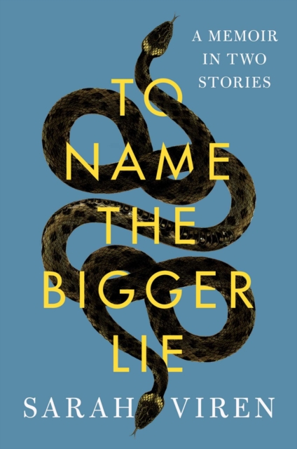 To Name the Bigger Lie : A Memoir in Two Stories, EPUB eBook